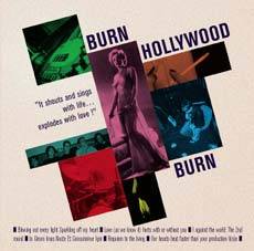 Burn Hollywood Burn : It Shouts And Sings With Life Explodes With Love